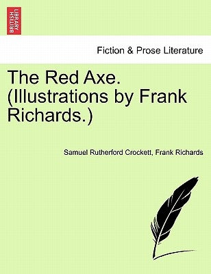 The Red Axe. (Illustrations by Frank Richards. by Crockett, S. R.