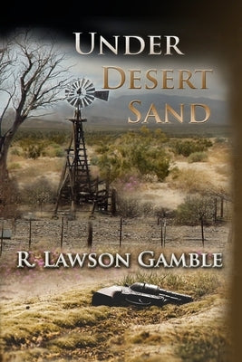 Under Desert Sand by Gamble, R. Lawson
