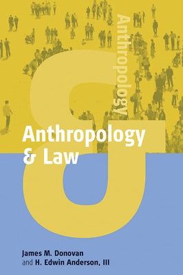 Anthropology and Law by Donovan, James M.