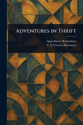 Adventures in Thrift by Richardson, Anna Steese