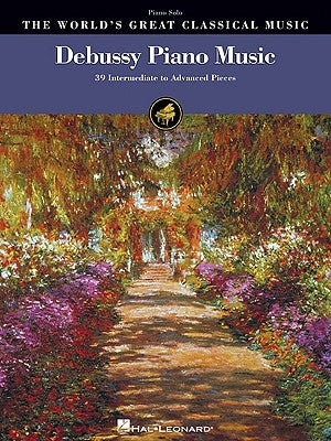 Debussy Piano Music: 39 Intermediate to Advanced Pieces by Debussy, Claude