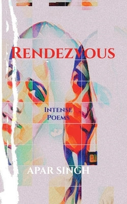Rendezvous by Singh, Apar