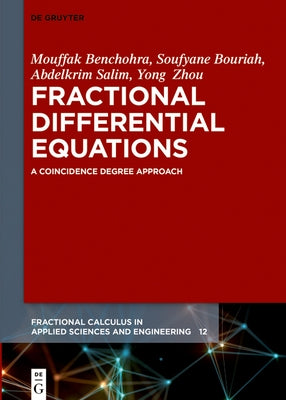 Fractional Differential Equations: A Coincidence Degree Approach by Benchohra, Mouffak