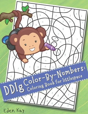 DDlg Color-By-Numbers: Coloring Book for littlespace by Kay, Eden