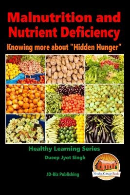 Malnutrition and Nutrient Deficiency - Knowing more about "Hidden Hunger" by Davidson, John