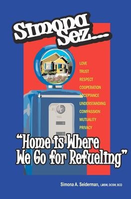 Simona SEZ: Home Is Where We Go for Refueling by Seiderman, Simona A.
