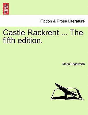 Castle Rackrent ... the Fifth Edition. by Edgeworth, Maria