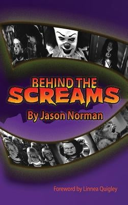 Behind the Screams (hardback) by Norman, Jason