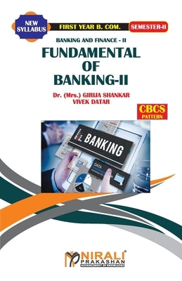 BANKING AND FINANCE -- II Fundamenttalls off Bankiing -- II by Shankar, Girija