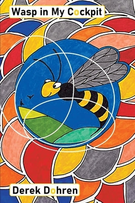 Wasp in My Cockpit by Dohren, Derek