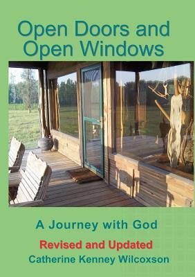 Open Doors and Open Windows: A Journey with God by Wilcoxson, Catherine Kenney