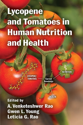 Lycopene and Tomatoes in Human Nutrition and Health by Rao, A. Venketeshwer