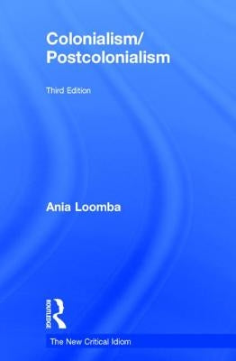 Colonialism/Postcolonialism by Loomba, Ania