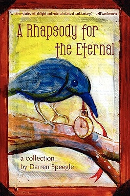 A Rhapsody for the Eternal by Speegle, Darren