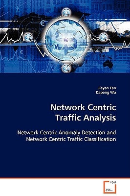 Network Centric Traffic Analysis by Fan, Jieyan