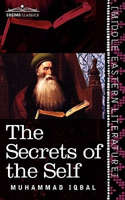 The Secrets of the Self by Iqbal, Muhammad