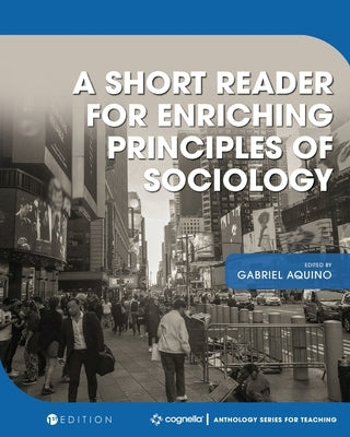 A Short Reader for Enriching Principles of Sociology by Aquino, Gabriel