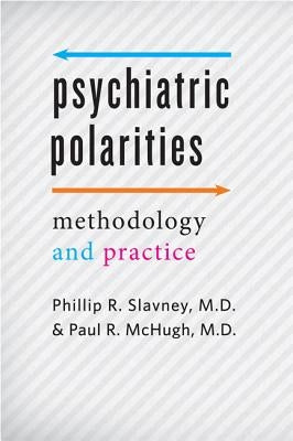 Psychiatric Polarities: Methodology and Practice by Slavney, Phillip R.