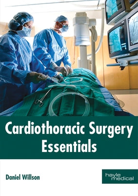 Cardiothoracic Surgery Essentials by Willson, Daniel