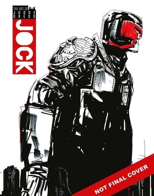 The Art of Judge Dredd by Jock by Jock