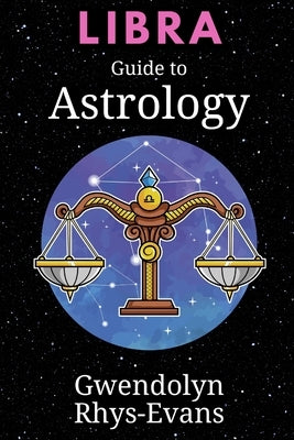 Libra: Guide to Astrology by Rhys-Evans, Gwendolyn
