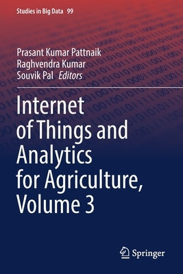 Internet of Things and Analytics for Agriculture, Volume 3 by Pattnaik, Prasant Kumar