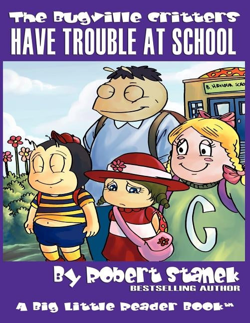 Have Trouble at School (The Bugville Critters #8, Lass Ladybug's Adventures Series) by Stanek, Robert
