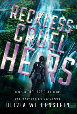 Reckless Cruel Heirs by Wildenstein, Olivia