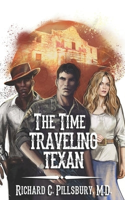 The Time-Traveling Texan by Pillsbury, Richard C.