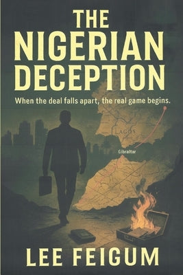 The Nigerian Deception by Feigum, Lee
