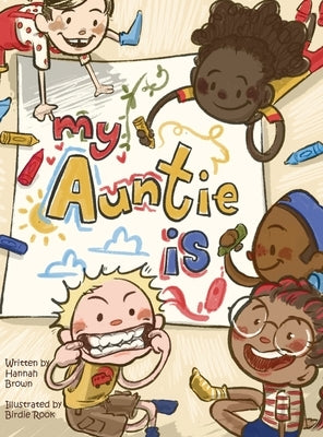 My Auntie Is by Brown, Hannah