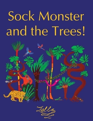 Sock Monster and the Trees! by Hunter, Zella