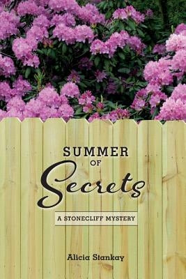 Summer of Secrets: A Stonecliff Mystery by Stankay, Alicia