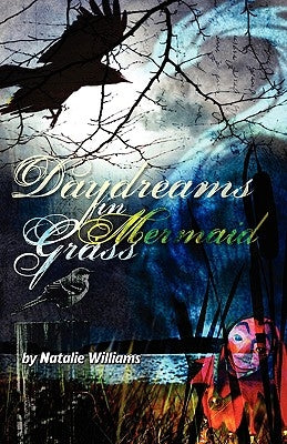 Daydreams in Mermaid Grass by Williams, Natalie
