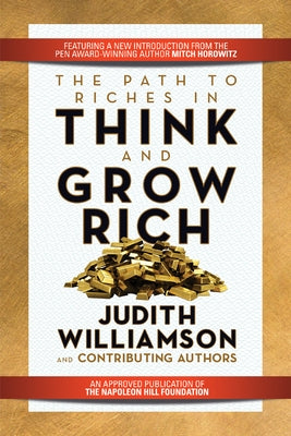 The Path to Riches in Think and Grow Rich by Williamson, Judith