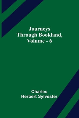 Journeys Through Bookland, Vol. 6 by Herbert Sylvester, Charles