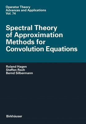 Spectral Theory of Approximation Methods for Convolution Equations by Hagen, Roland