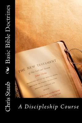 Basic Bible Doctrines by Staub, Chris
