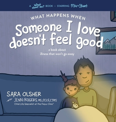 What Happens When Someone I Love Doesn't Feel Good by Olsher, Sara