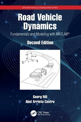 Road Vehicle Dynamics: Fundamentals and Modeling with Matlab(r) by Rill, Georg