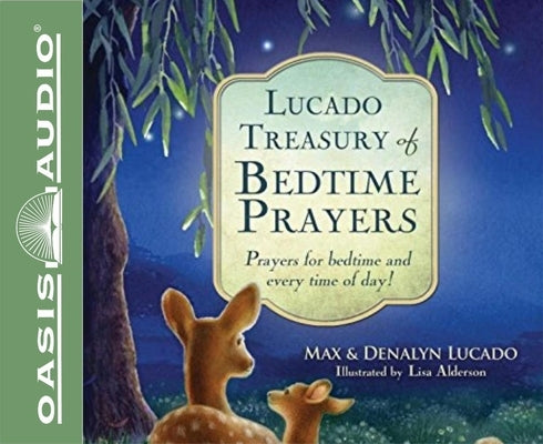 Lucado Treasury of Bedtime Prayers: Prayers for Bedtime and Every Time of Day! by Lucado, Max