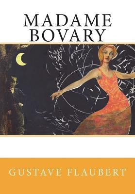 Madame Bovary by Flaubert, Gustave