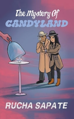 The Mystery of Candyland by Sapate, Rucha