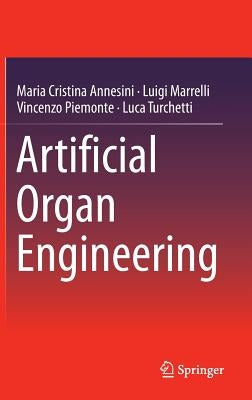 Artificial Organ Engineering by Annesini, Maria Cristina