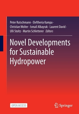 Novel Developments for Sustainable Hydropower by Rutschmann, Peter