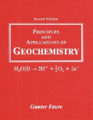 Principles and Applications of Geochemistry by Faure, Gunter
