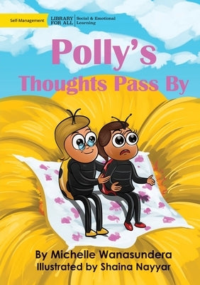 Polly's Thoughts Pass By by Wanasundera, Michelle