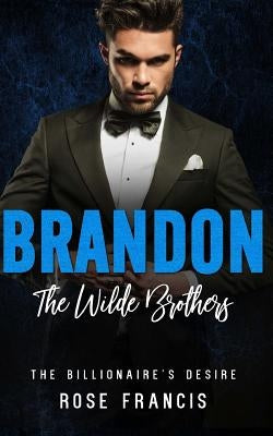 Brandon: The Wilde Brothers by Francis, Rose