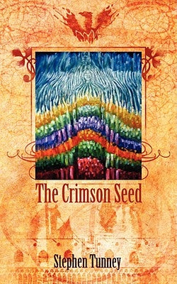 The Crimson Seed by Tunney, Stephen