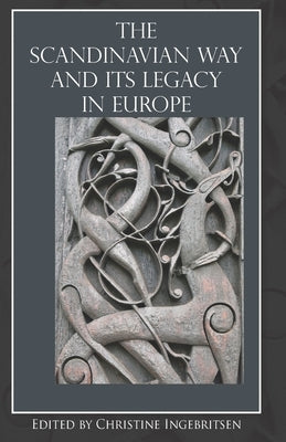 The Scandinavian Way and Its Legacy in Europe by Ingebritsen, Christine